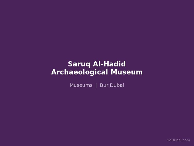 Saruq Al-Hadid Archaeological Museum