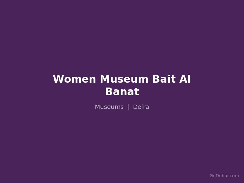 Women Museum Bait Al Banat