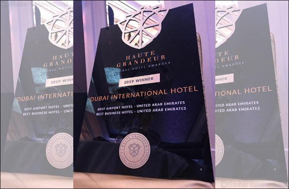 Dubai International Hotel takes home the Best Airport Hotel in the UAE Title among others at Haute Grandeur Global Awards, 2019