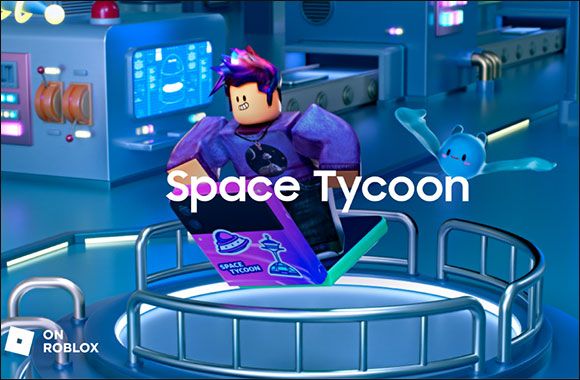 Samsung Unveils Experiential Virtual Playground �Space Tycoon' on Roblox