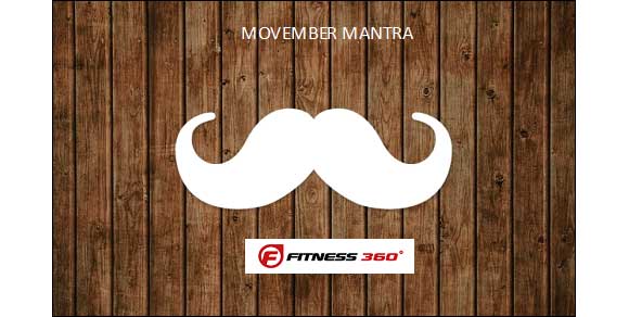 Movember Mantra by Fitness 360