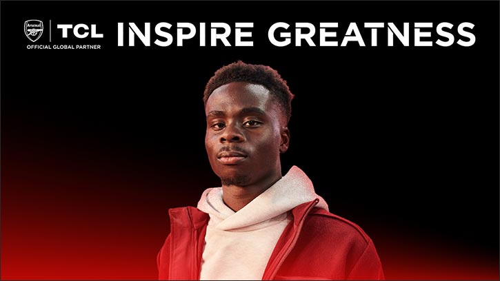 TCL deepens Partnership with Arsenal, Announces Bukayo Saka as Brand Ambassador Kicking off the collaboration with the launch of the �Inspire Greatness, Together' campaign